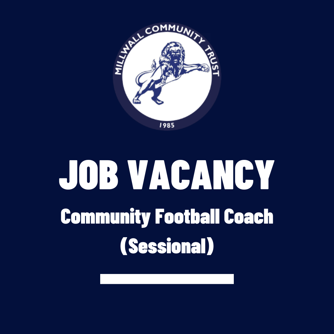 Millwall Community Trust are hiring a Community Football Coach (Sessional)