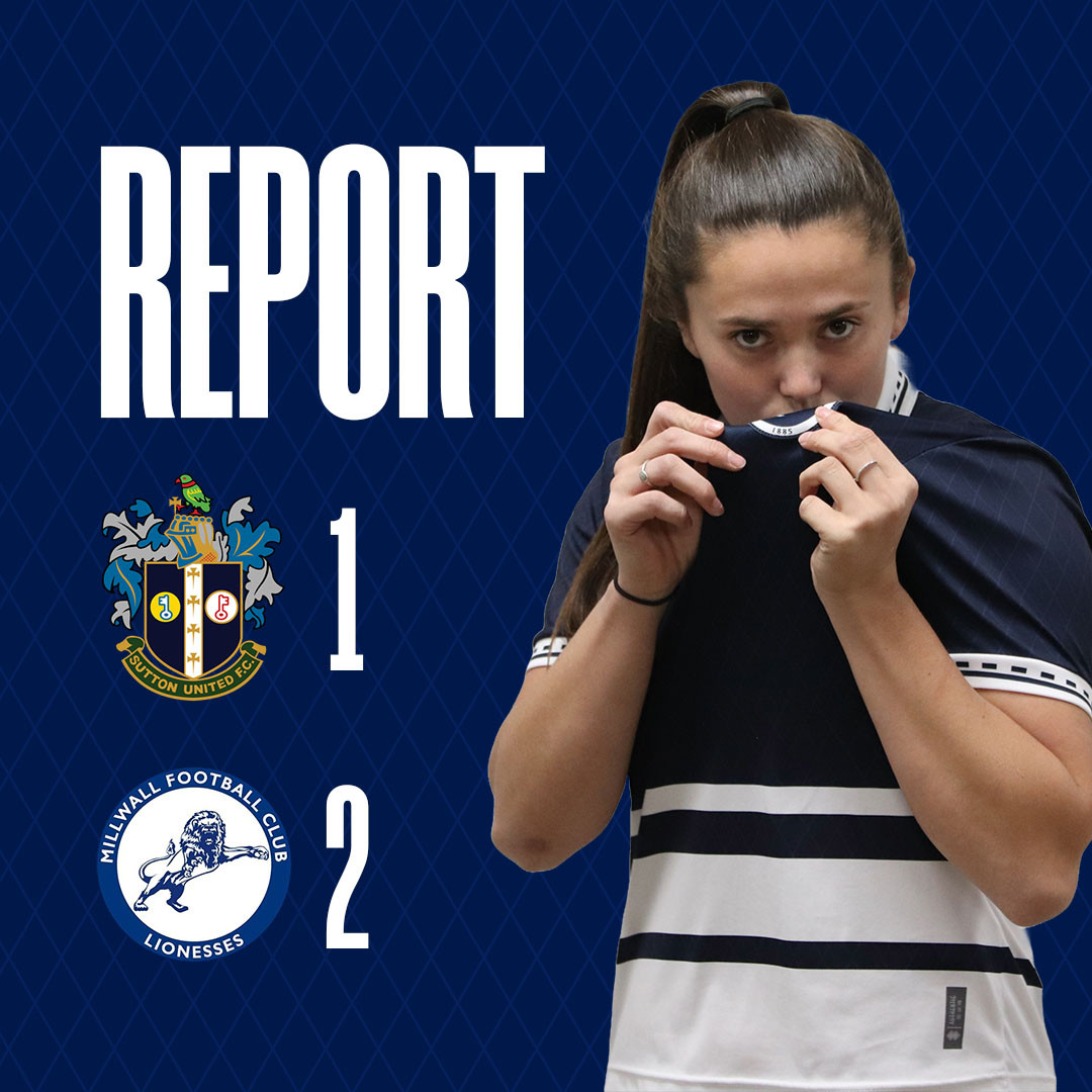 Report: Sutton United 1-2 Millwall Lionesses