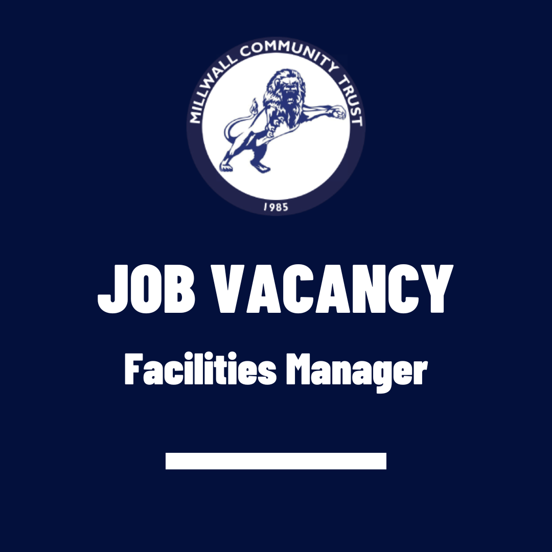 Millwall Community Trust is hiring a Facilities Manager