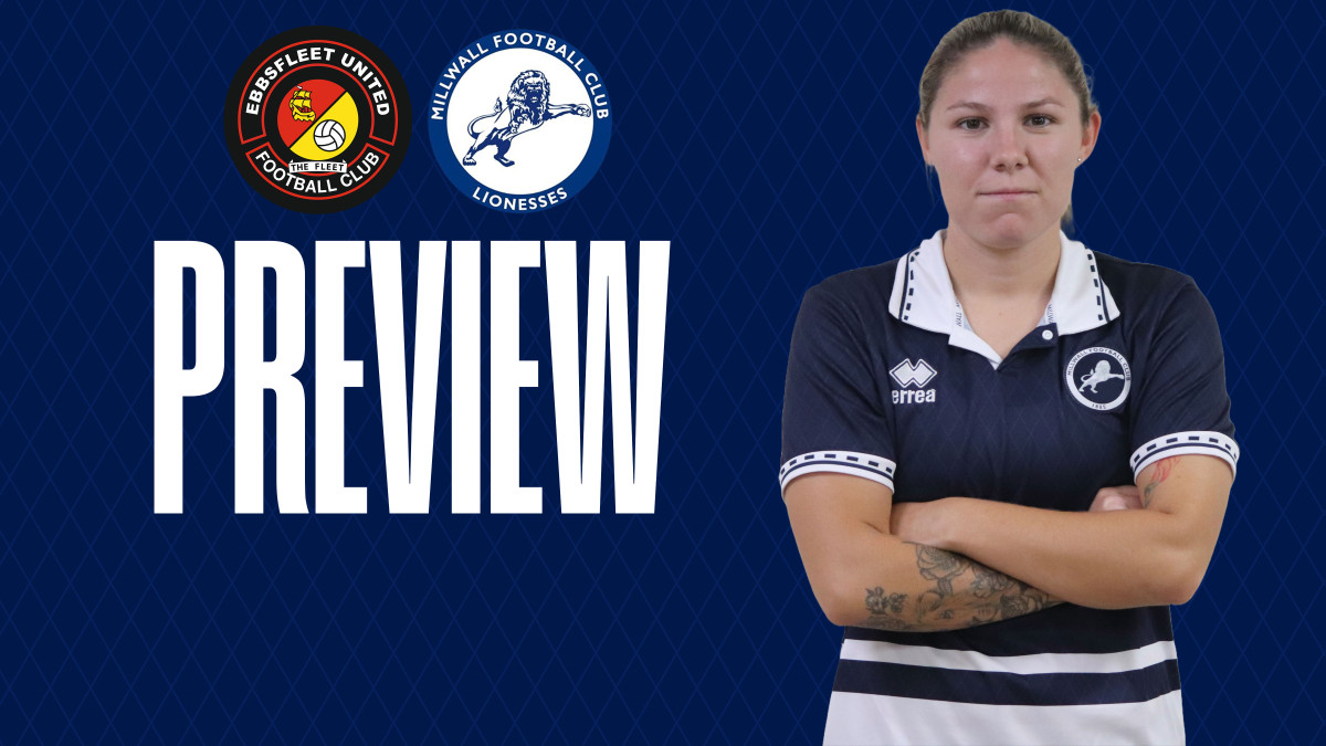 Preview: Ebbsfleet United vs Millwall Lionesses