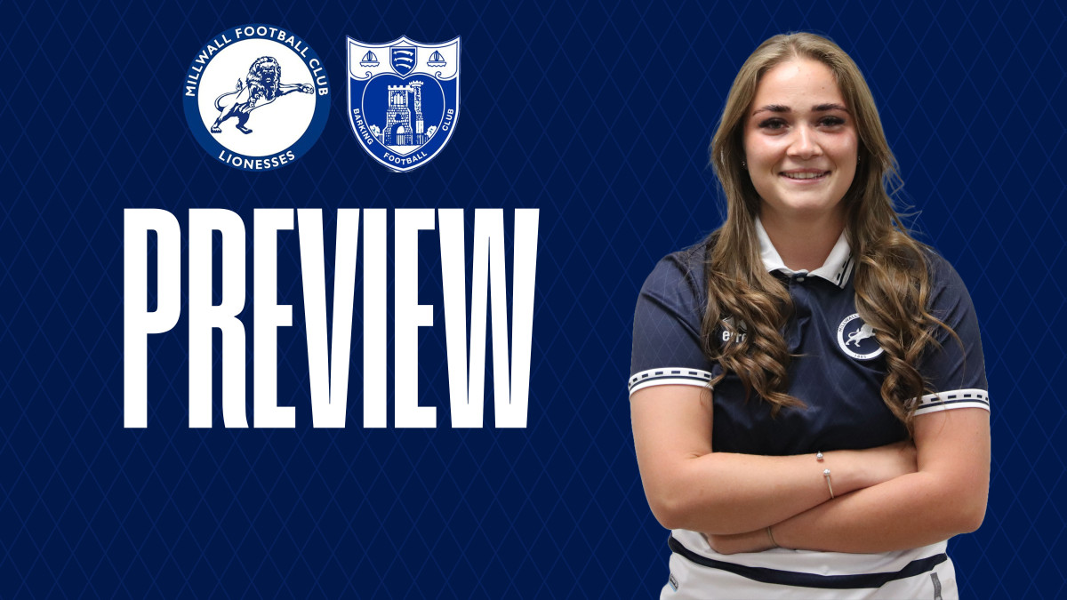 Preview: Millwall Lionesses vs Barking Women