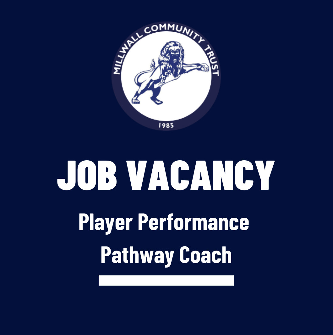 Millwall Community Trust hiring a Player Performance Pathway Coach